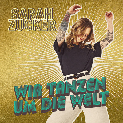 Wir tanzen um die Welt/Sarah Zucker