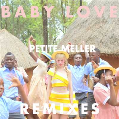 シングル/Baby Love (Alex Nagshineh Remix)/Petite Meller