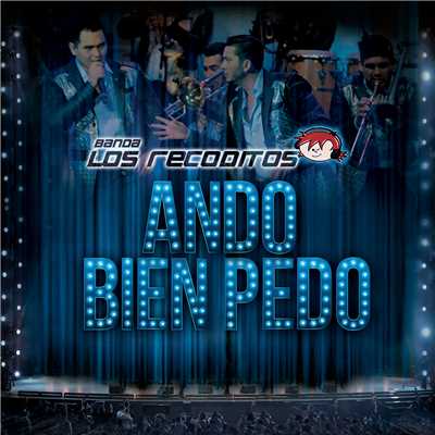 Ando Bien Pedo (En Vivo)/Banda Los Recoditos