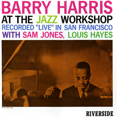 アルバム/At The Jazz Workshop (featuring Sam Jones, Louis Hayes／Live From The Jazz Workshop, San Francisco, CA ／ May 15 & 16, 1960)/バリー・ハリス
