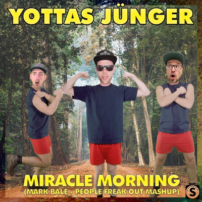 シングル/Miracle Morning (Mark Bale - People Freak out Mashup)/Yottas Junger