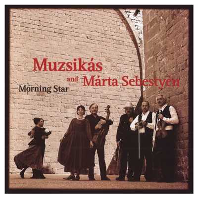 Morning Star/Muzsikas And Marta Sebestyen