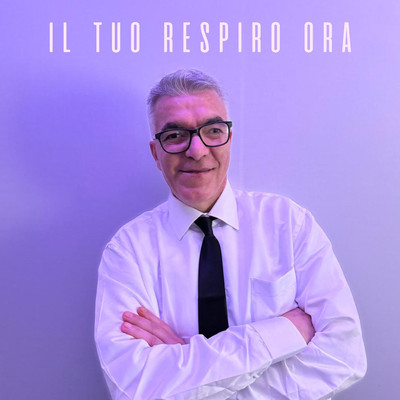 Il Tuo Respiro Ora/Gerardo Matturro