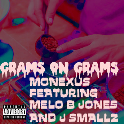 シングル/Grams on Grams (feat. J Smallz & Melo B Jones)/Monexus