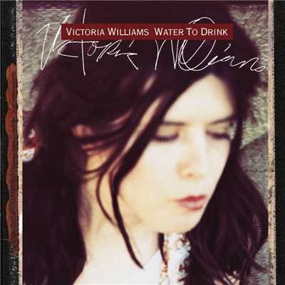 Water To Drink/Victoria Williams