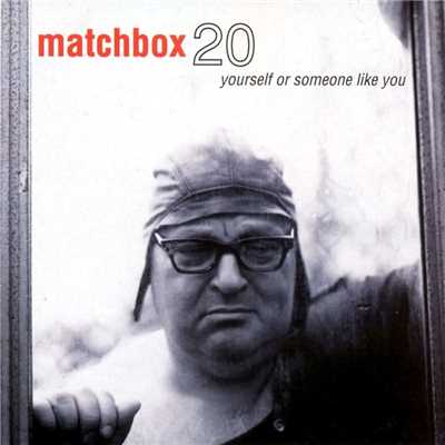 アルバム/Yourself or Someone Like You/Matchbox Twenty