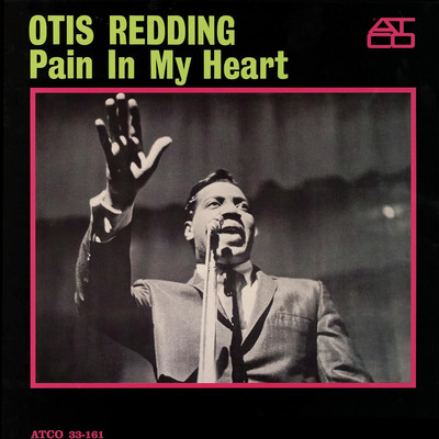 Pain in My Heart/Otis Redding