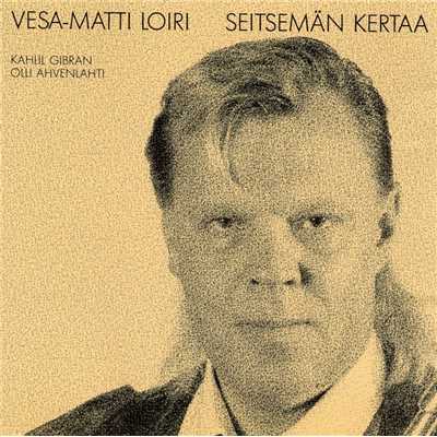 シングル/Seitseman kertaa/Vesa-Matti Loiri