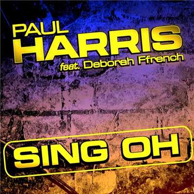 シングル/Sing Oh feat Deborah Ffrench (Radio Edit)/Paul Harris