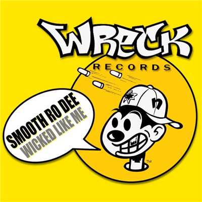 Wicked Like Me (Dub)/Smooth Ro Dee