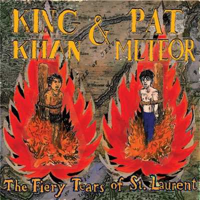 Fiery Tears of St. Laurent (Single)/King Khan & Pat Meteor