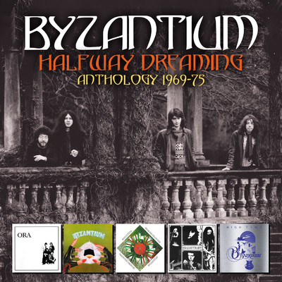 Halfway Dreaming: Anthology 1969-75/Byzantium