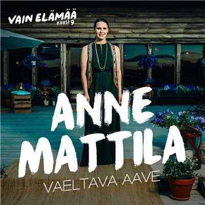 シングル/Vaeltava aave (Vain elamaa kausi 9)/Anne Mattila