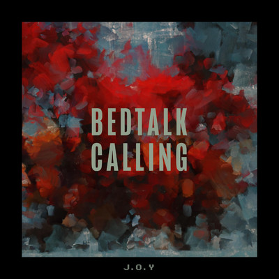 シングル/Bedtalk Calling/J.O.Y