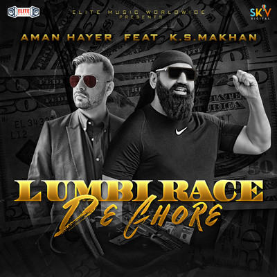 Lumbi Race De Ghore (feat. K.S. Makhan)/Aman Hayer