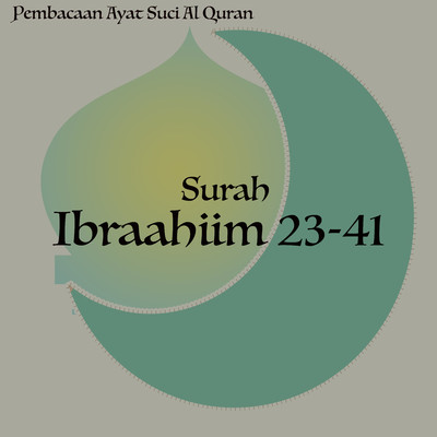 Pembacaan Ayat Suci Al Quran Surah Ibraahiim 23-41/H. Muhammad Dong
