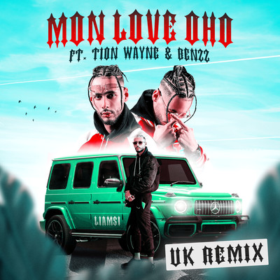 MON LOVE OHO (feat. Tion Wayne & Benzz) [UK Remix]/Liamsi
