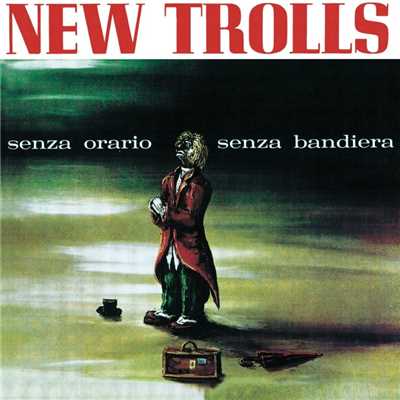 アルバム/Senza orario senza bandiera/New Trolls