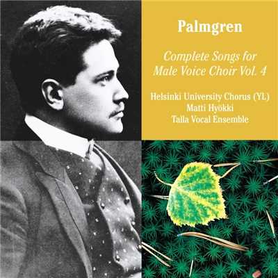 Selim Palmgren: Complete Songs for Male Voice Choir Vol. 4/Ylioppilaskunnan Laulajat - YL Male Voice Choir