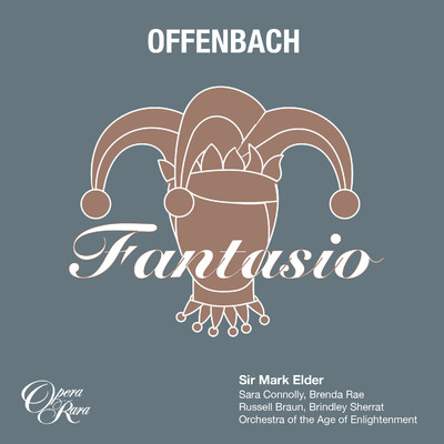 Offenbach: Fantasio/Sarah Connolly