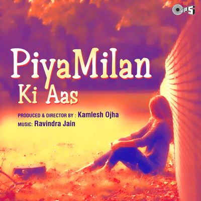 Piya Milan Ki Aas (Original Motion Picture Soundtrack)/Ravindra Jain