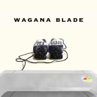 WAGANA BLADE/JETBLADE