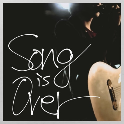 Song is Over/越山誉