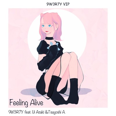 Feeling Alive(9W3R7Y VIP)/9W3R7Y feat. あずきうい 