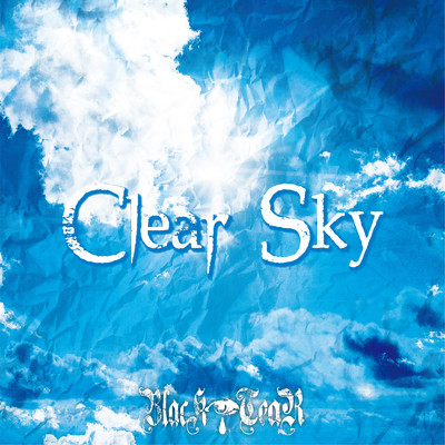 シングル/Clear Sky/BlacK TeaR