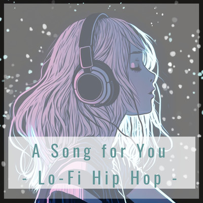 A Song for You- Lo-Fi Hip Hop -/Lo-Fi Chill