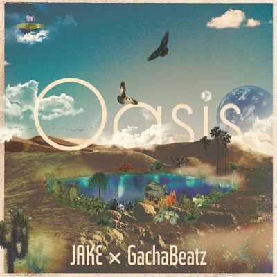 アルバム/Oasis/JAKE & GachaBeatz