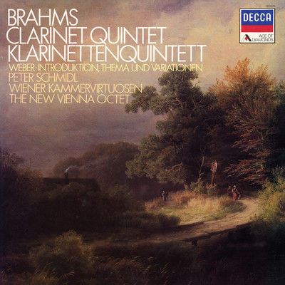 Brahms: Clarinet Quintet, Op. 115; Weber: Introduction, Theme and Variations (New Vienna Octet; Vienna Wind Soloists - Complete Decca Recordings Vol. 4)/ペーター・シュミードル／新ウィーン八重奏団
