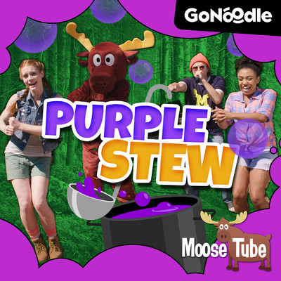 Purple Stew/GoNoodle／Moose Tube