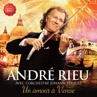 アルバム/Un Amour a Venise/アンドレ・リュウ／ヨハン・シュトラウス・オーケストラ