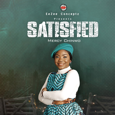 SATISFIED/Mercy Chinwo