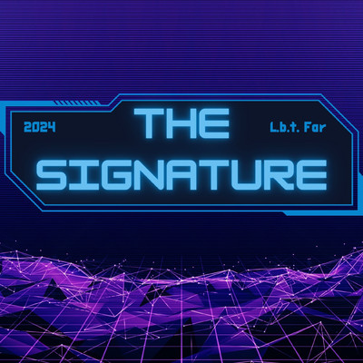 The Signature/L.b.t. Far