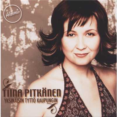 アルバム/Yksinaisin tytto kaupungin/Tiina Pitkanen