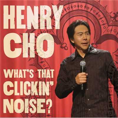 What's That Clickin' Noise？ (U.S. Version)/Henry Cho
