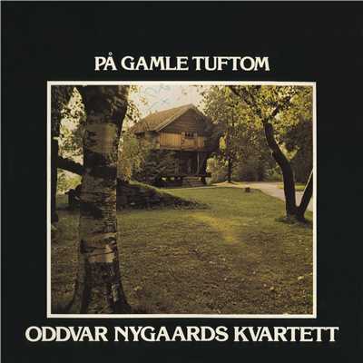 Pa gamla tuftom/Oddvar Nygaards Kvartett