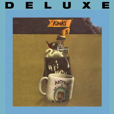 Arthur or the Decline and Fall of the British Empire (Deluxe)/The Kinks