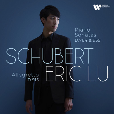 Schubert: Piano Sonatas D. 784 & 959/Eric Lu