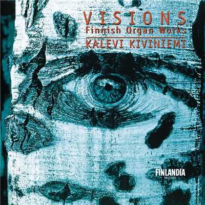 アルバム/Visions - Finnish Organ Music/Kalevi Kiviniemi