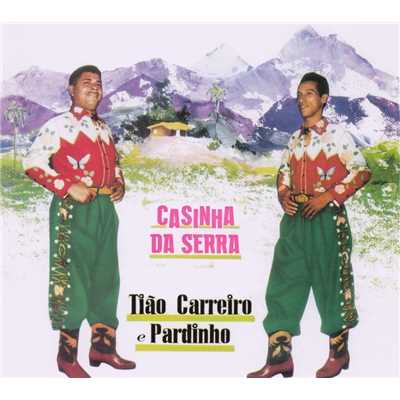 アルバム/Casinha da Serra/Tiao Carreiro & Pardinho