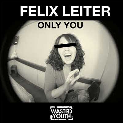Only You/Felix Leiter