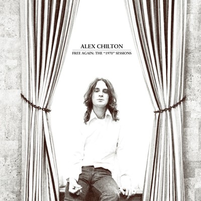 Free Again: The ”1970” Sessions/Alex Chilton