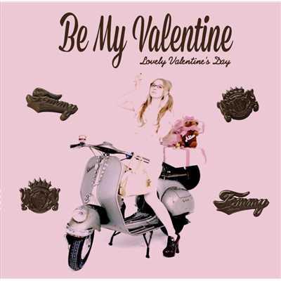BE MY VALENTINE/Tommy february6