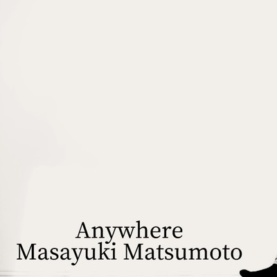 シングル/Anywhere/Masayuki Matsumoto