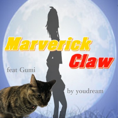 maverick claw feat.GUMI/Youdream