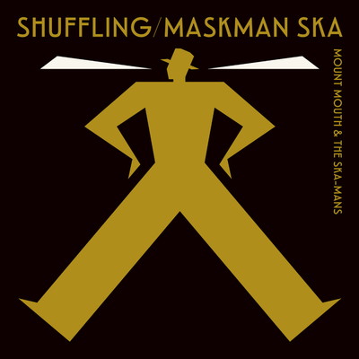 Maskman Ska/Mount Mouth & The Ska-Mans