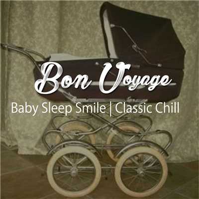 アルバム/Baby Sleep Smile | Classic Chill (Healing & Relax BGM Sound Series)/Bon Voyage